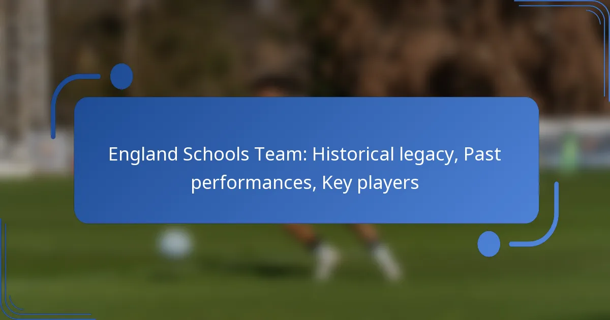 England Schools Team: Historical legacy, Past performances, Key players