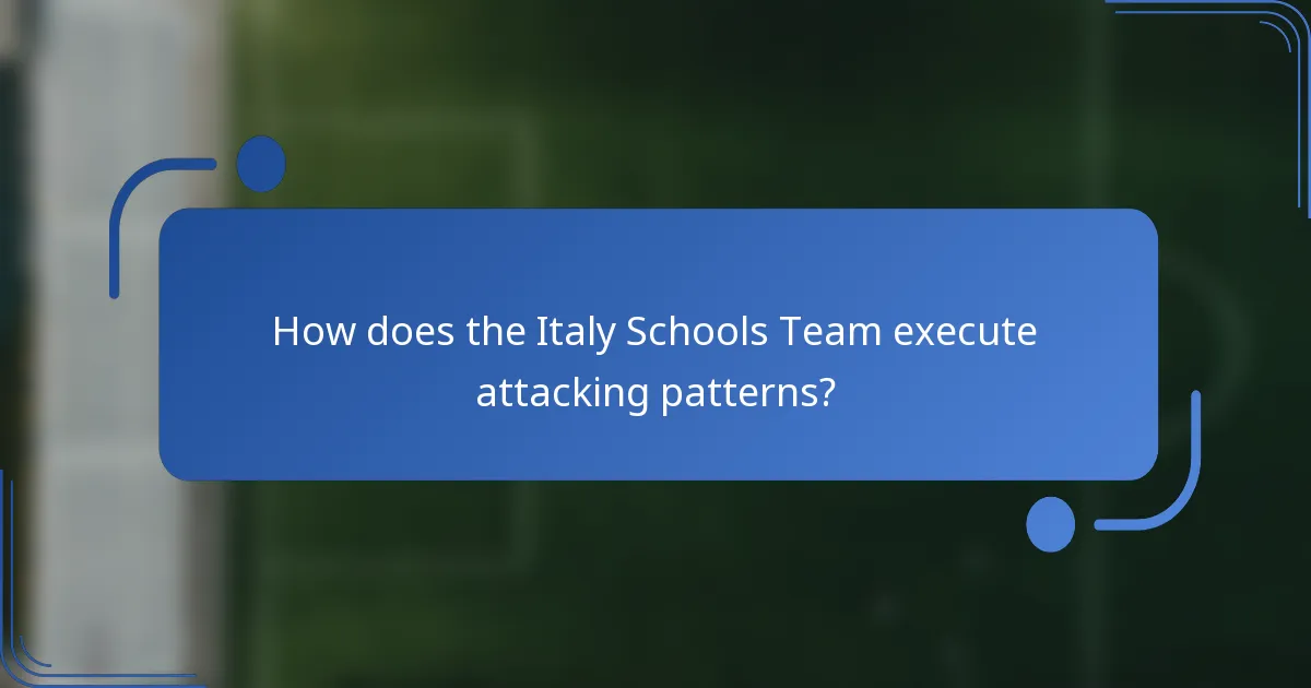 How does the Italy Schools Team execute attacking patterns?