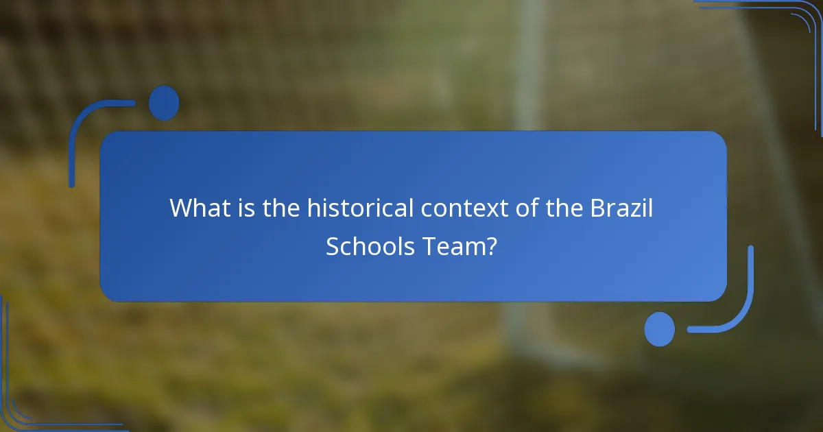 What is the historical context of the Brazil Schools Team?